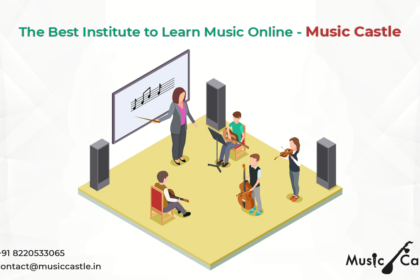 The Best Institute to Learn Music Online - music castle