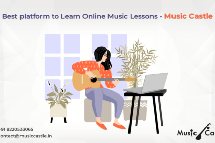 Best platform to Learn Online Music Lessons - Music Castle
